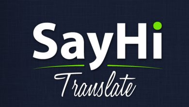 تطبيق SayHi Translate لترجمة محادثاتك الصوتية فوريًا لتسهيل تواصلك مع الآخرين مدونة نظام أون لاين التقنية